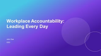 Workplace Accountability Leading Every Day PPT Template AT