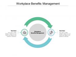 Workplace benefits management ppt powerpoint presentation inspiration cpb