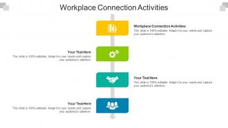 Workplace Connection Activities Ppt Powerpoint Presentation Gallery Slide Download Cpb