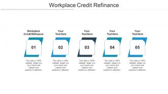 Workplace credit refinance ppt powerpoint presentation file professional cpb