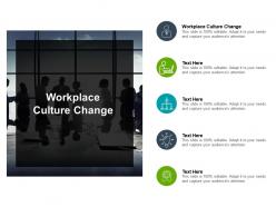 Workplace culture change ppt powerpoint presentation icon objects cpb