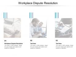 Workplace dispute resolution ppt powerpoint presentation infographic template clipart cpb