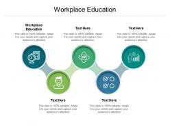 Workplace education ppt powerpoint presentation slides deck cpb
