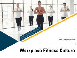 Workplace Fitness Culture Powerpoint Presentation Slides