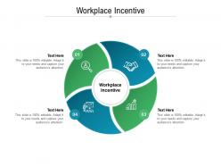 Workplace incentive ppt powerpoint presentation ideas outline cpb