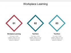 Workplace learning ppt powerpoint presentation icon styles cpb