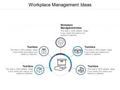 Workplace management ideas ppt powerpoint presentation summary inspiration cpb