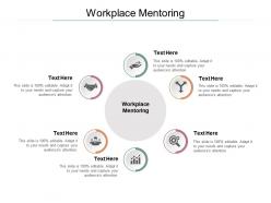 Workplace mentoring ppt powerpoint presentation styles master slide cpb