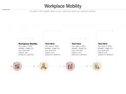 Workplace mobility ppt powerpoint presentation graphics cpb