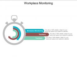 Workplace monitoring ppt powerpoint presentation inspiration background images cpb