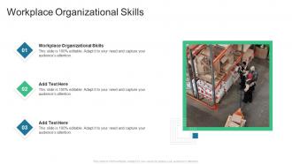 Workplace Organizational Skills In Powerpoint And Google Slides Cpb