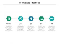 Workplace practices ppt powerpoint presentation infographic template background images cpb