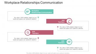 Workplace Relationships Communication In Powerpoint And Google Slides Cpb