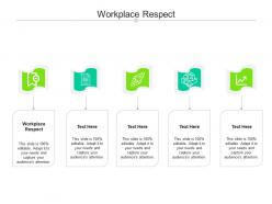 Workplace respect ppt powerpoint presentation inspiration graphic images cpb