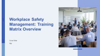 Workplace Safety Management Training Matrix Overview PPT Demonstration AT