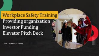 Workplace Safety Training Providing Organization Investor Funding Elevator Pitch Deck Ppt Template