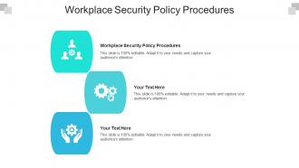 Workplace security policy procedures ppt powerpoint presentation outline images cpb