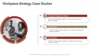 Workplace Strategy Case Studies In Powerpoint And Google Slides Cpb
