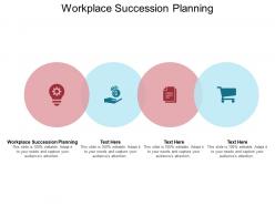 Workplace succession planning ppt powerpoint presentation file graphics cpb