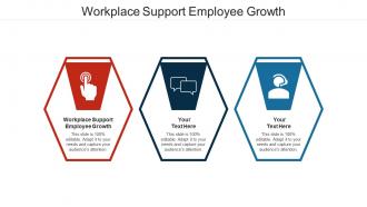 Workplace support employee growth ppt powerpoint presentation portfolio graphics example cpb