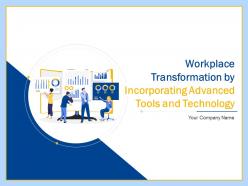 Workplace transformation by incorporating advanced tools and technology complete deck
