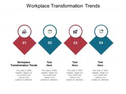 Workplace transformation trends ppt powerpoint presentation pictures deck cpb