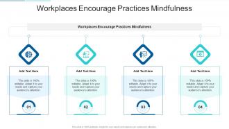 Workplaces Encourage Practices Mindfulness In Powerpoint And Google Slides Cpb