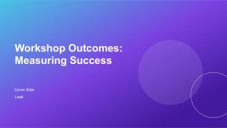 Workshop Outcomes Measuring Success PPT Slides AT Workshop Outcomes Measuring Success PPT Slides AT