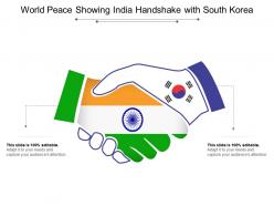 World peace showing india handshake with south korea
