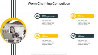 Worm Charming Competition In Powerpoint And Google Slides Cpb
