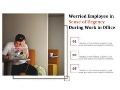 Worried employee in sense of urgency during work in office