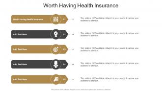 Worth Having Health Insurance In Powerpoint And Google Slides Cpb