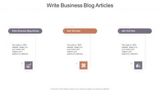 Write Business Blog Articles In Powerpoint And Google Slides Cpb