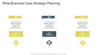 Write Business Case Strategic Planning In Powerpoint And Google Slides Cpb