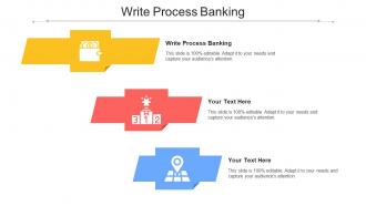 Write Process Banking Ppt Powerpoint Presentation Show Example Cpb