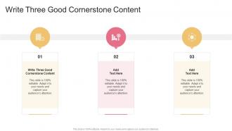 Write Three Good Cornerstone Content In Powerpoint And Google Slides Cpb
