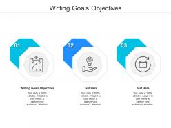 Writing goals objectives ppt powerpoint presentation show backgrounds cpb