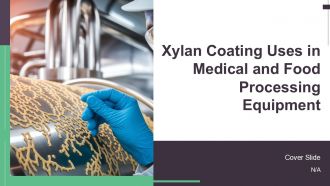 Xylan Coating Uses In Medical And Food Processing Equipment PPT Sample AT