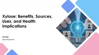 Xylose Benefits Sources Uses And Health Implications PPT PowerPoint ST AI