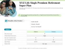Xyz life single premium retirement super plan investment plans ppt show visual aids