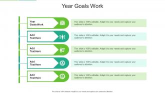Year Goals Work In Powerpoint And Google Slides Cpb
