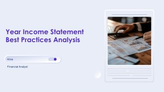 Year Income Statement Best Practices Analysis PPT Slides AT