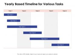 Yearly Based Timeline For Various Tasks Ppt Powerpoint Presentation Ideas File Formats