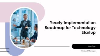 Yearly Implementation Roadmap For Technology Startup PPT Information AT