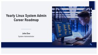 Yearly Linux System Admin Career Roadmap PPT Summary AT
