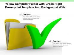 Yellow computer folder with green right sign with template and background powerpoint