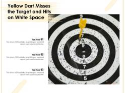 Yellow dart misses the target and hits on white space