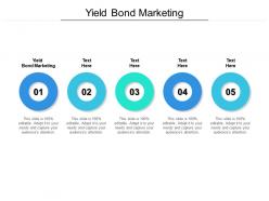 Yield bond marketing ppt powerpoint presentation professional pictures cpb