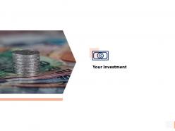 Your investment currency ppt powerpoint presentation pictures layout