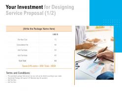 Your investment for designing service proposal marketing ppt powerpoint presentation mockup
